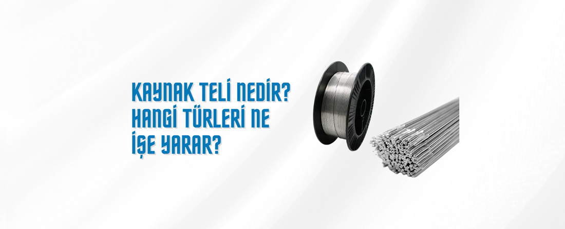 Kaynak Teli Nedir? Hangi Türleri Ne İşe Yarar?