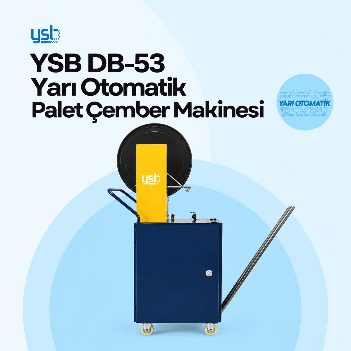 YSB DB-53 Yarı Otomatik Palet Çember Makinesi
